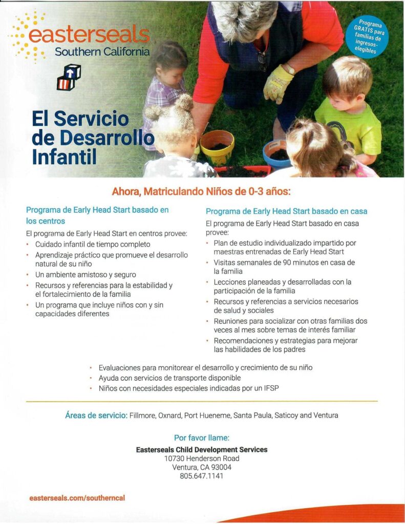 Easterseals Child Development Services: Early Headstart Centered-Based and Home-Based Programs enrolling now children ages 0-3. For more info call 805-647-1141 or visit easterseals.com